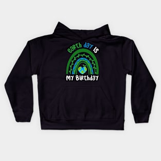 Earth day 2022 - Make every Day Earth Day - Go Planet It's Your Earth Day - Earth Day Is My Birthday - Earth Day Boho Rainbow Design Kids Hoodie